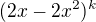 $(2x-2x^2)^k$