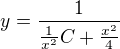 $y=\frac{1}{\frac{1}{x^2}C+\frac{x^2}{4}}$