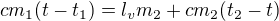 $cm_{1}(t-t_{1})=l_{v}m_{2}+cm_{2}(t_{2}-t)$