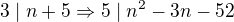 $3 \mid n+5 \Rightarrow 5 \mid n^2 -3n-52$