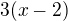 $3(x-2)$