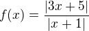 kopírovat do textarea $f(x)=\frac{|3x+5|}{|x+1|}$