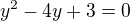 $y^2-4y+3=0$