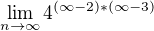 $\lim_{n\to\infty } 4^{(\infty -2)*(\infty-3)}$