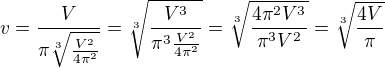 $v=\frac {V}{\pi \sqrt[3]{\frac{V^2}{4\pi^2}}}=\sqrt[3]{\frac {V^3}{\pi^3 \frac{V^2}{4\pi^2}}}=\sqrt[3]{\frac {4\pi^2 V^3}{\pi^3 V^2}}=\sqrt[3]{\frac {4V}{\pi}}$