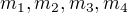 $m_1,m_2,m_3,m_4$