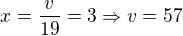 kopírovat do textarea $x=\frac{v}{19}=3\Rightarrow v=57$