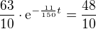 $\frac{63}{10}\cdot\mathrm{e}^{-\frac{11}{150}t}=\frac{48}{10}$