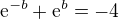 $\mathrm{e}^{-b}+\mathrm{e}^{b}=-4$