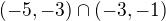 $(-5,-3)\cap (-3,-1)$