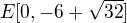 $E[0,-6+\sqrt{32}]$