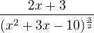 $\frac{2x+3}{(x^2+3x-10)^{\frac{3}{2}}}$