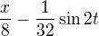 $\frac{x}{8}-\frac{1}{32}\sin 2t$