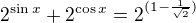 $2^{\sin x}+2^{\cos x}=2^{(1-\frac{1}{\sqrt2})}$