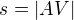 $s=|AV|$