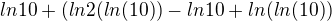 $ln10+(ln2(ln(10))-ln 10+ ln(ln(10))$
