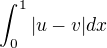 $\int_{0}^{1}|u-v|dx$