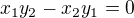$x_1y_2-x_2y_1=0$