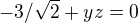 $-3/\sqrt{2}+yz=0$