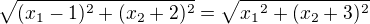 $\sqrt{(x_1-1)^2+(x_2+2)^2}=\sqrt{{x_1}^2+(x_2+3)^2}$