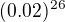 $(0.02)^{26}$