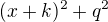 $(x+k)^2+q^2$