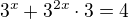 $3^x+3^{2x}\cdot 3=4$