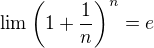 $\lim \left ( 1+\frac{1}{n} \right )^{n} = e$