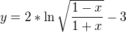 $y=2*\ln \sqrt{\frac{1-x}{1+x}}-3$