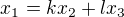 $x_1 = kx_2 + lx_3$