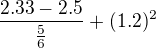 $\frac{2.33-2.5}{\frac56}+(1.2)^2$