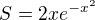 $S=2xe^{-x^2}$