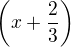$\(x+\frac{2}{3}\)$