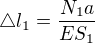 $\triangle l_{1}=\frac{N_{1}a}{ES_{1}}$