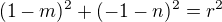 $(1-m)^2+(-1-n)^2=r^2$