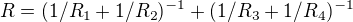$R=(1/R_{1}+1/R_{2})^{-1}+(1/R_{3}+1/R_{4})^{-1}$