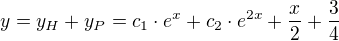 $y = y_H + y_P = c_1 \cdot e^x + c_2 \cdot e^{2x} + \frac{x}{2} + \frac34$
