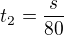 $t_2=\frac s{80}$