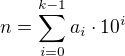 $n=\sum_{i=0}^{k-1}a_i\cdot 10^i$