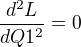 $\frac{d^2L}{dQ1^2} = 0$