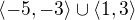 $\langle-5,-3\rangle \cup \langle1,3\rangle$
