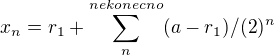 kopírovat do textarea ${x_{n}} = r_{1} + \sum_{n}^{nekonecno} (a-r_{1})/(2)^n$