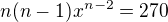$n(n-1)x^{n-2} = 270$