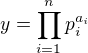 $y=\prod_{i=1}^{n}p_i^{a_i}$