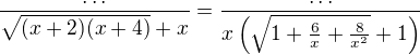 $\frac{\ldots}{\sqrt{(x+2)(x+4)}+x}=\frac{\ldots}{x\(\sqrt{1+\frac{6}{x}+\frac{8}{x^2}}+1\)}$