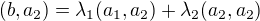 $(b,a_2)=\lambda_1(a_1,a_2)+\lambda_2(a_2,a_2)$