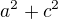 $a^{2}+c^{2}$