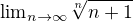 ${\lim}\limits_{n \to \infty}\sqrt[n]{n+1}$