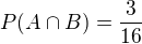 $P(A\cap B)=\frac{3}{16}$
