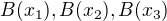 $B(x_1), B(x_2), B(x_3)$